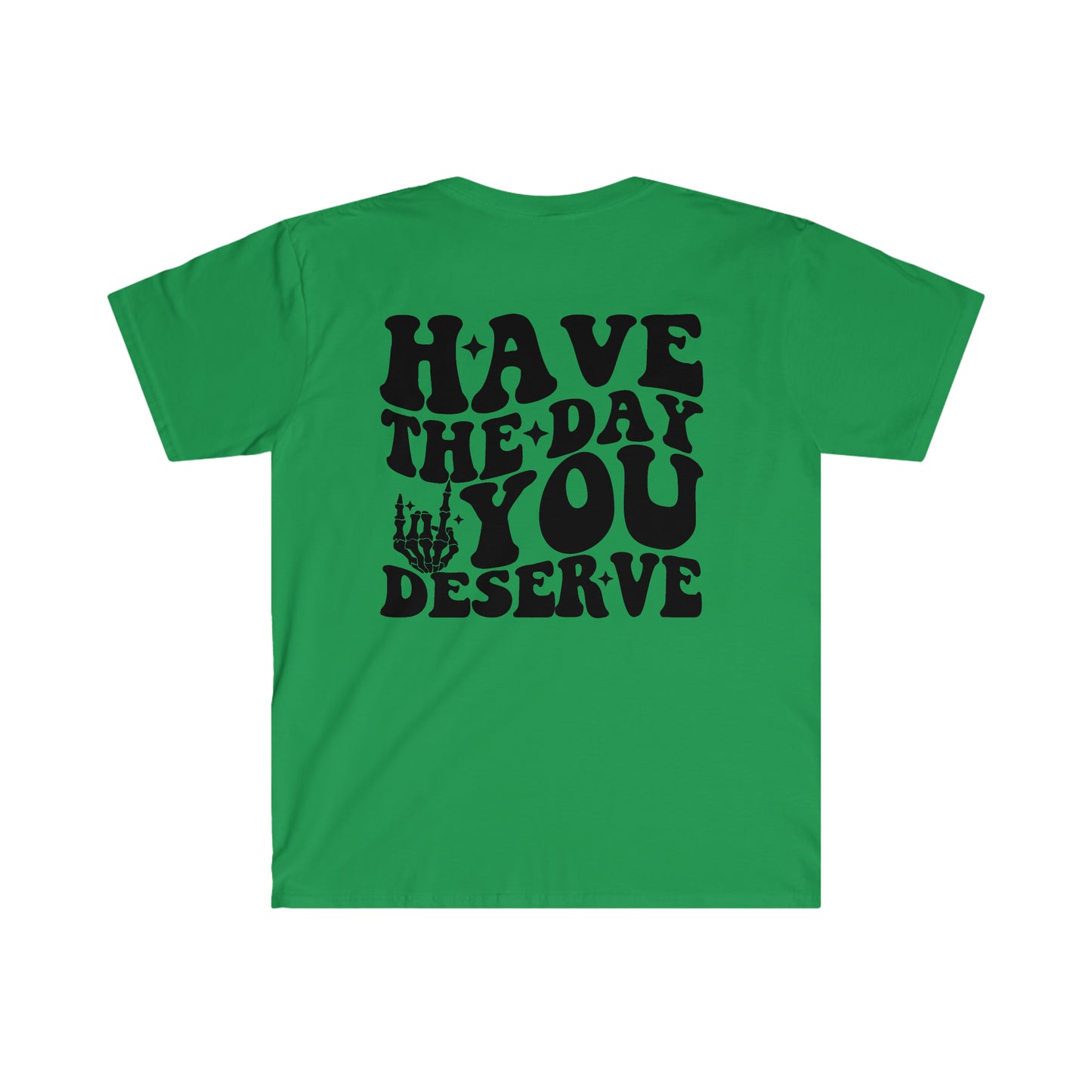 Have the day you deserve