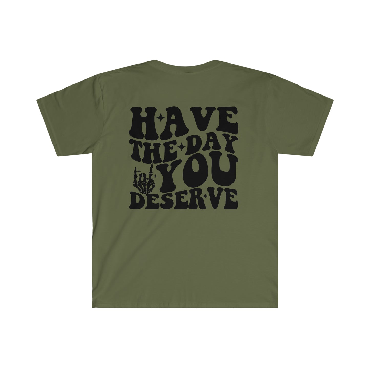 Have the day you deserve